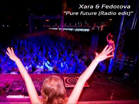 Xara & Fedotova - Pure future (Radio edit)