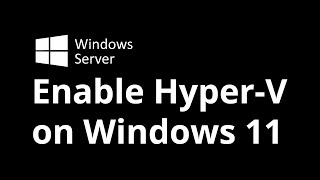 How to Install and Enable Hyper V in Windows 11 | Episode 002