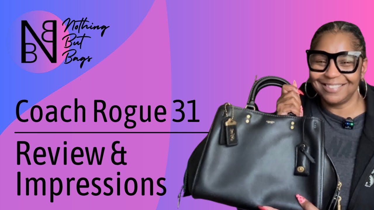 Coach Rogue 31 | Review and Impressions | Nothing But Bags