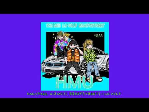 HMU - LO VOLF FT.KID MILLI & BRADYSTREET