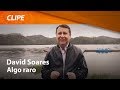 David Soares - Algo raro [ CLIPE OFICIAL ]