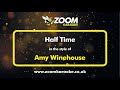 Amy Winehouse - Half Time - Karaoke Version from Zoom Karaoke