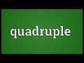 Quadruple Meaning