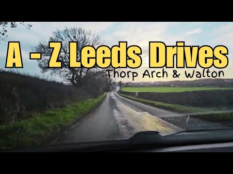 A to Z Leeds: Thorp Arch & Walton | From Domesday Book Village to WWII Munitions Factory