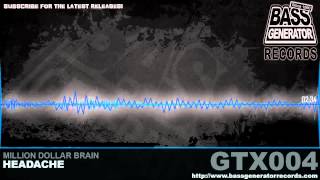 Million Dollar Brain - Headache - GTX004-A2 - Bass Generator Records