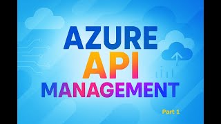 Azure API Management (APIM), Introduction and How to create APIM into 