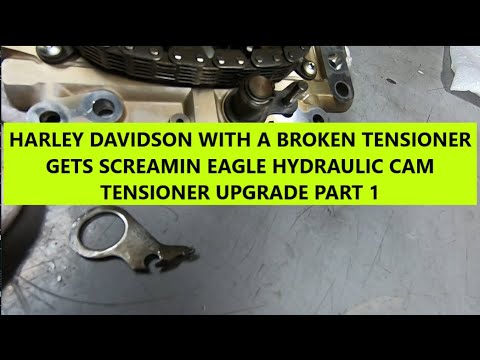 HARLEY DAVIDSON WITH A BROKEN TENSIONER GETS SCREAMIN EAGLE HYDRAULIC CAM TENSIONER UPGRADE PART 1