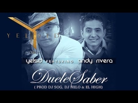 yelsid y andy rivera-duele saber letra