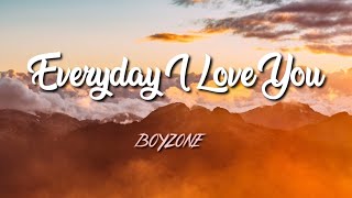 Everyday I Love You - Boyzone Lyrics Video