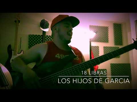 18 Libras - Los Hijos de Garcia (Bass Cover)