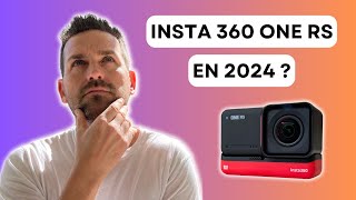 INSTA 360 ONE RS vaut-elle encore le coup en 2024 ? ￼