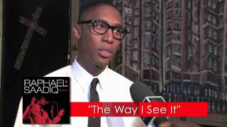 The Way I See It With Raphael Saadiq - HipHollywood.com