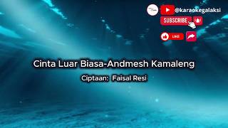 Download lagu Karaoke Cinta Luar Biasa - Andmesh Kamaleng mp3