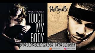 Dilemma x Touch My Body - Nelly, Mariah Carey (Professor Kronk Mix)