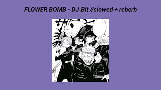 Download lagu FLOWER BOMB DJ Bit slowed so much reverb... mp3