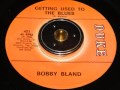 Bobby Bland - Getting Used To The Blues