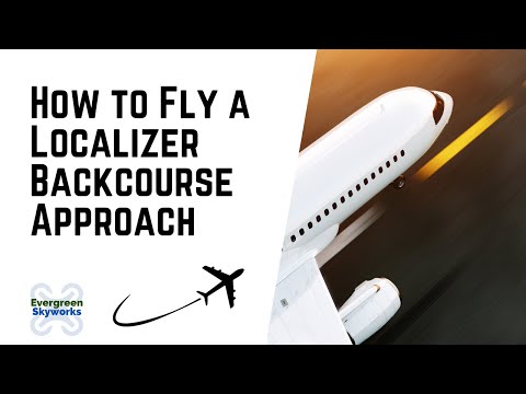 How to Fly a Localizer Back Course Approach – Localizer Back Course Review for Instrument Rating