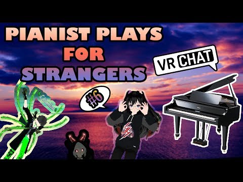 Playing Piano for Strangers in VRChat #6 - VRChat Pianist plays movie music!