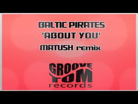 Baltic Pirates - 'About You' (Matush remix)