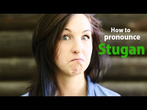 How do you pronounce Stugan?