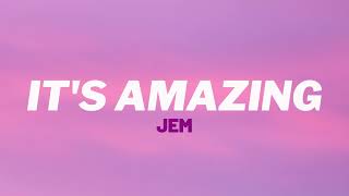 Jem - It&#39;s Amazing