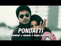 Pondatti Slowed Reverb Bass Boosted Osthe Thaman S STR