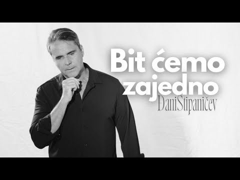 Đani Stipaničev – Bit ćemo zajedno (Official video)