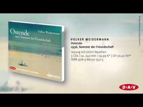 Ostende - Volker Weidermann, ungekürzte Lesung mit Ulrich Noethen