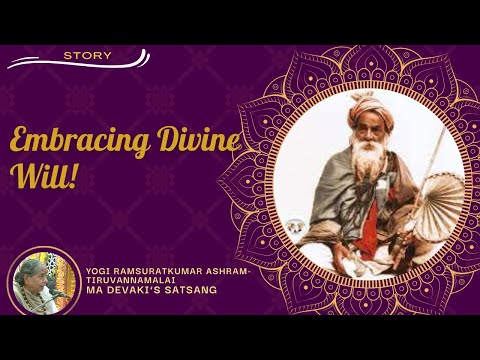 #520- Embracing Divine Will! | Story | Yogi Ramsuratkumar | Ma Devaki | 31-01-22