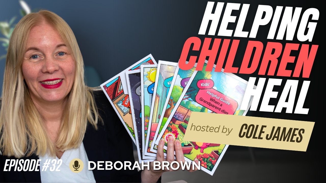 Helping Children Heal: A New Approach to Grief in Schools - with Deborah Brown