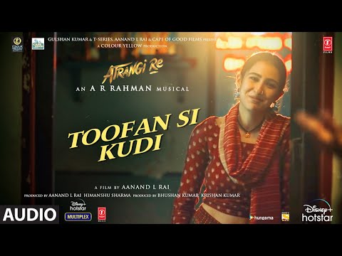 Toofan Si Kudi (Audio) | Atrangi Re | 