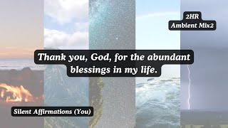 Thank You God | Silent Affirmations (You/2HR/Ambient) | Mix2