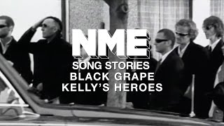 Black Grape, 'Kelly's Heroes'   NME Song Stories