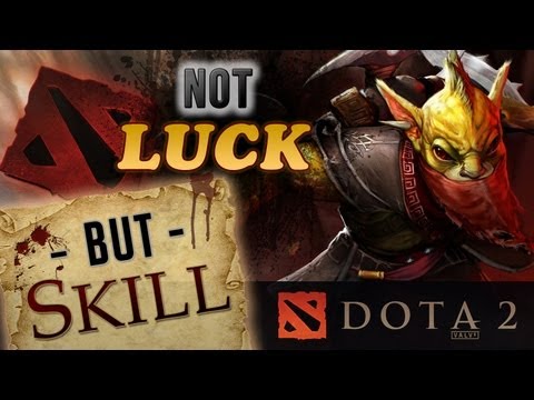 DotA 2 - Not Luck But Skill [HD]