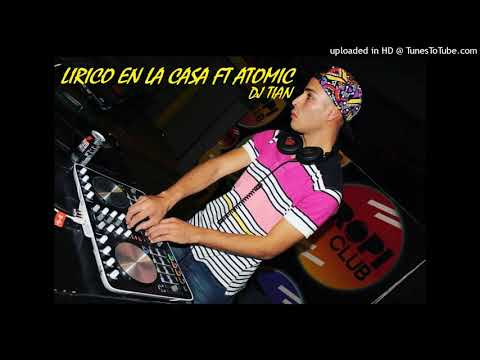 ☢️LIRICO EN LA CASA FT ATOMIC☢️