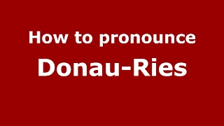 How to pronounce Donau-Ries