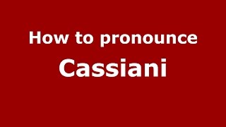 How to pronounce Cassiani