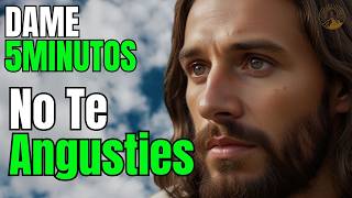 Dios te Dice No Te ANGUSTIES Todo Te Irá Bien Mensaje de DIOS HOY 🙏