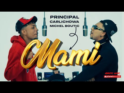 PRINCIPAL & CARLICHOWA x MICHEL BOUTIC - MAMI (Video Oficial)