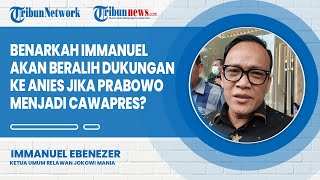 Benarkah Immanuel Ebenezer Akan Beralih Dukungan Ke Anies Baswedan Jika Prabowo Menjadi Cawapres