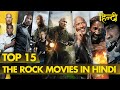 Top 15 Best The Rock Movies In Hindi Dwayne Johnson The Rock All Hindi Dubbed Movies List