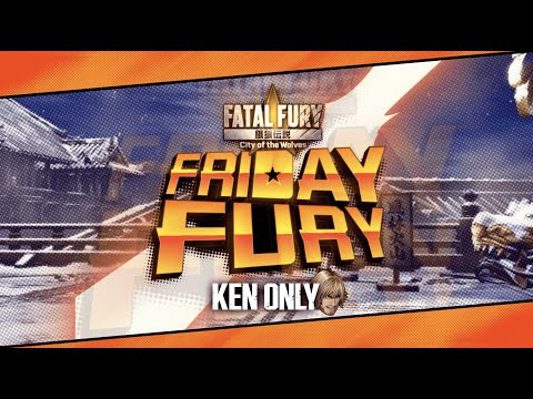 Ken-Only Friday Fury Highlights | FATAL FURY: City of the Wolves