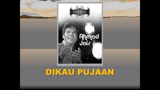 Download lagu Dikau Pujaan - Ahmad Jais mp3 Download lagu Dikau Pujaan - Ahmad Jais mp3