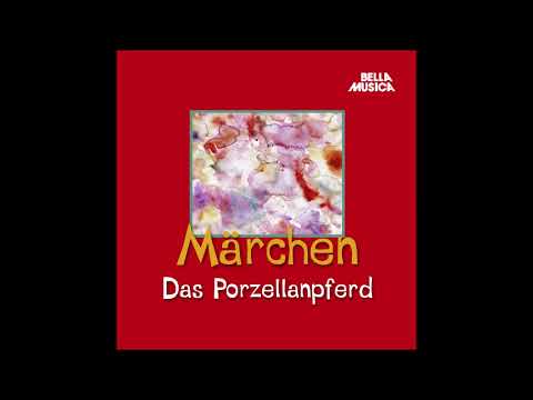 Internationale Märchen - Das Porzellanpferd