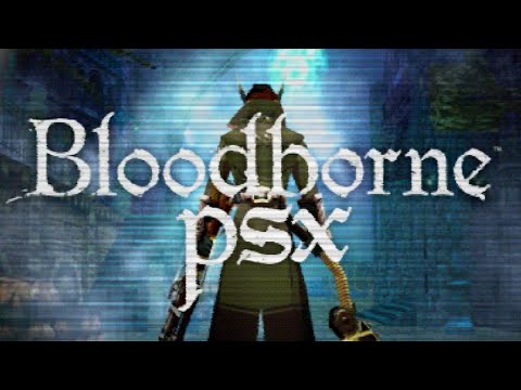 Bloodborne PSX/PS1 Demake 100% playthrough (Part 1)