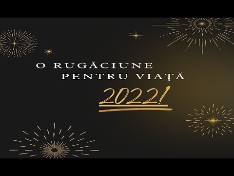 31/12/2021-Slujbă de Revelion: o rugăciune pentru viață!