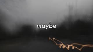 Maybe - half•alive (Lyric Video)