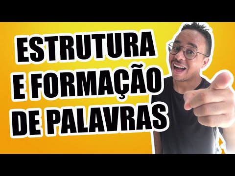 ESTRUTURA E FORMAÇÃO DE PALAVRAS  - AULA COMPLETA + EXERCÍCIOS
