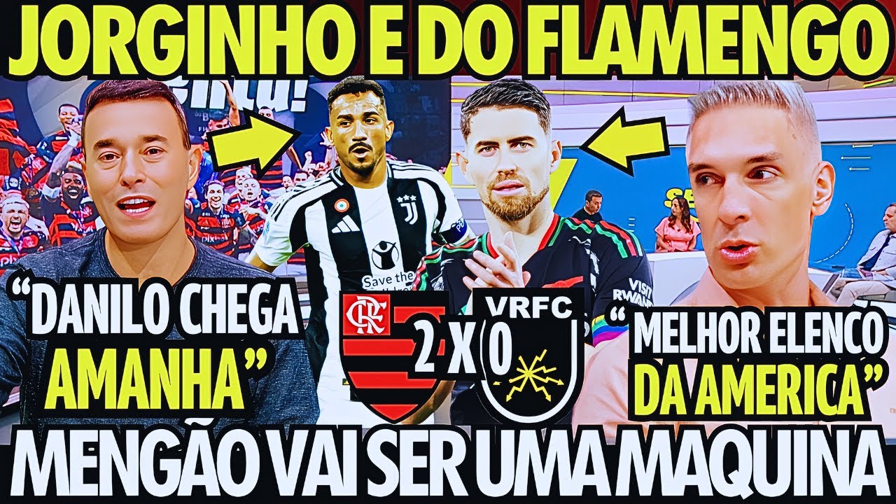 MÍDIA SE RENDE A CONTRATAÇÃO DE DANILO! JORGINHO JÁ É DO MENGÃO! NOTICIAS DO FLAMENGO HOJE!