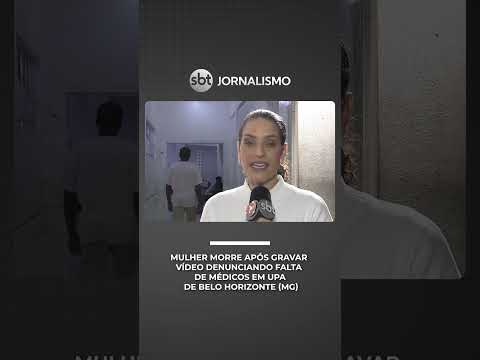 Mulher morre após gravar vídeo denunciando falta de médicos em UPA de Minas Gerais | #SBTBrasil